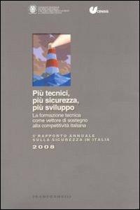 Più tecnici, più sicurezza, più sviluppo. La formazione tecnica come vettore di sostegno alla competitività italiana. 5° Rapporto annuale sulla sicurezza in Italia - copertina