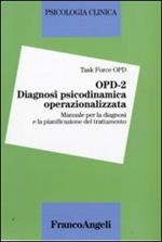 OPD-2. Diagnosi psicodinamica operazionalizzata. Manuale per la diagnosi e la pianificazione del trattamento