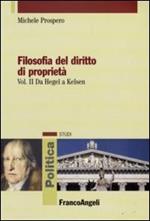 Filosofia del diritto di proprietà. Vol. 2: Da Hegel a Kelsen.