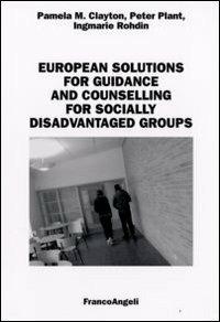 European solutions for guidance and counselling for socially disadvantaged groups - Pamela M. Clayton,Peter Plant,Ingmarie Rohdin - copertina