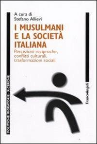 I musulmani e la società italiana. Percezioni reciproche, conflitti culturali, trasformazioni sociali - copertina