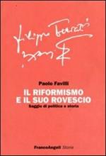 Il riformismo e il suo rovescio. Saggio di politica e storia