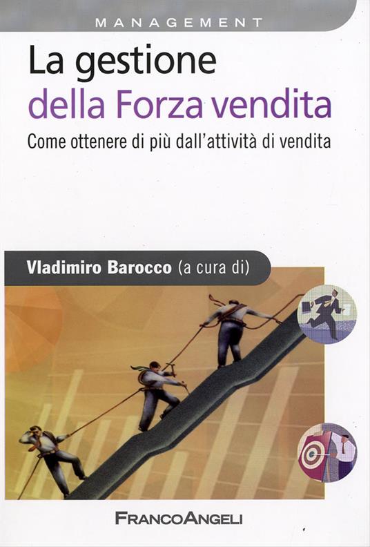 La gestione della forza vendita. Come ottenere di più dall'attività di vendita - copertina