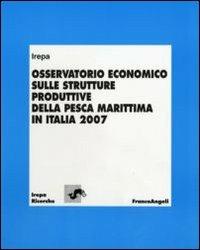 Osservatorio economico sulle strutture produttive della pesca marittima in Italia 2007 - copertina
