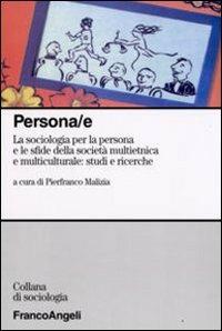 Persona/e. La sociologia per la persona e le sfide della società multietnica e multiculturale: studi e ricerche - copertina