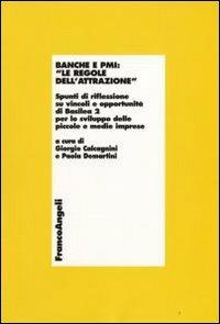 Banche e PMI: «Le regole dell'attrazione». Spunti di riflessione su vincoli e opportunità di Basilea 2 per lo sviluppo delle piccole e medie imprese - copertina