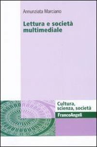 Lettura e società multimediale - Annunziata Marciano - copertina