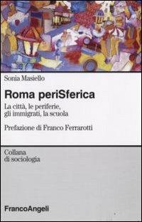 Roma perisferica. La città, le periferie, gli immigrati, la scuola - Sonia Masiello - copertina