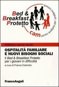 Ospitalità familiare e nuovi bisogni sociali. Il «Bed & breakfast protetto» per i giovani in difficoltà - copertina