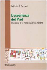 L'esperienza del prof. Che cosa si fa nelle università italiane - Letteria G. Fassari - copertina