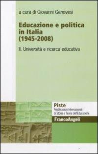 Educazione e politica in Italia (1945-2008). Vol. 2: Università e ricerca educativa. - copertina