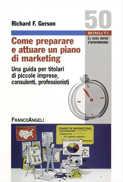 Come preparare e attuare un piano di marketing. Una guida per titolari di piccole imprese, consulenti, professionisti - Richard T. Gerson - copertina