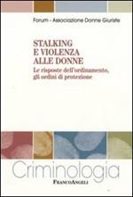 Stalking e violenza alle donne. Le risposte dell'ordinamento, gli ordini di protezione