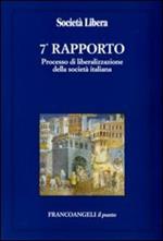 Settimo rapporto. Processo di liberalizzazione della società italiana