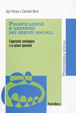 Pianificazione e gestione dei servizi sociali. L'approccio sociologico e la prassi operativa