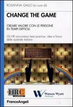 Change the game. Creare valore con le persone in tempi difficili. Gli HR raccontano best practice, idee e futuro delle aziende italiane