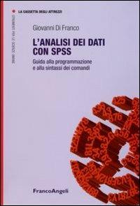 L' analisi dei dati con SPSS. Guida alla programmazione e alla sintassi dei comandi - Giovanni Di Franco - copertina