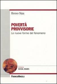 Povertà provvisorie. Le nuove forme del fenomeno - Remo Siza - copertina