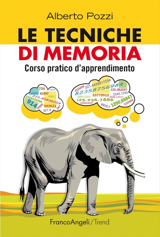 Le tecniche di memoria. Corso pratico d'apprendimento - Alberto Pozzi - copertina