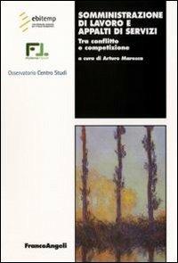 Somministrazione di lavoro e appalti di servizi. Tra conflitto e competizione - copertina