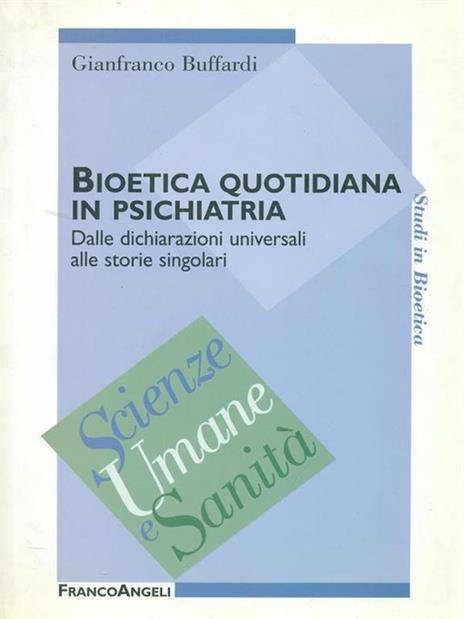 Bioetica quotidiana in psichiatria. Dalle dichiarazioni universali alle storie singolari - Gianfranco Buffardi - copertina