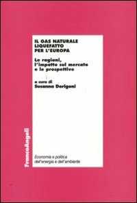 Il gas naturale liquefatto per l'Europa. Le ragioni, l'impatto sul mercato e le prospettive