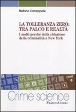 La tolleranza zero: tra palco e realtà. I molti perché della riduzione della criminalità a New York