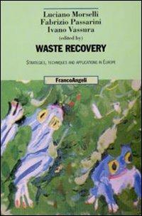 Waste recovery. Strategies, techniques and applications in Europe - copertina