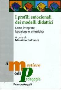 I profili emozionali dei modelli didattici. Come integrare istruzione e affettività - copertina
