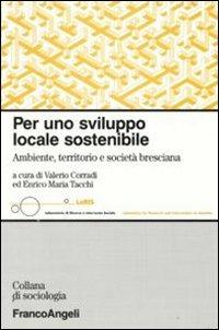 Per uno sviluppo locale sostenibile. Ambiente, territorio e società bresciana - copertina