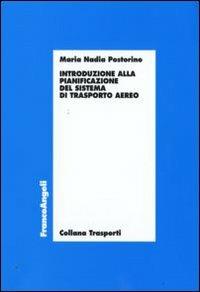 Introduzione alla pianificazione del sistema di trasporto aereo - M. Nadia Postorino - copertina