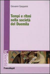 Tempi e ritmi nella società del duemila - Giovanni Gasparini - copertina