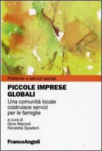 Piccole imprese globali. Una comunità locale costruisce servizi per le famiglie - copertina