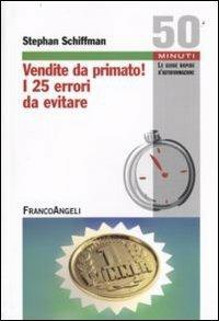 Vendite da primato! I 25 errori da evitare - Stephan Schiffman - copertina