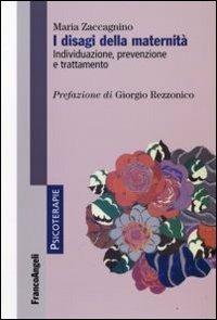 I disagi della maternità. Individuazione, prevenzione, trattamento - Maria Zaccagnino - copertina