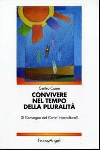 Convivere nel tempo della pluralità. XI Convegno dei Centri interculturali - copertina