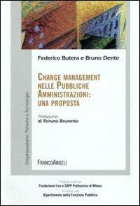 Change management nelle pubbliche amministrazioni: una proposta - Federico Butera,Bruno Dente - copertina