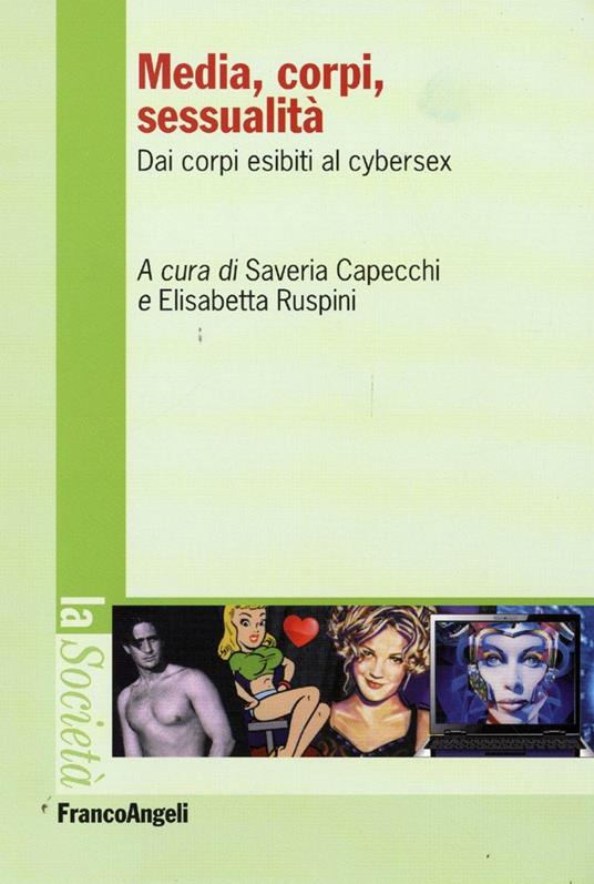 Media, corpi, sessualità. Dai corpi esibiti al cyber sex - copertina