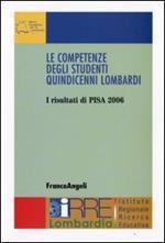 Le competenze degli studenti quindicenni lombardi. I risultati di Pisa 2006