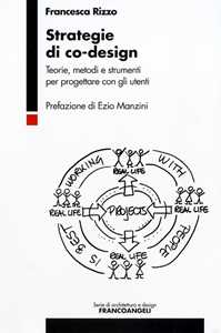 Strategie di co-design. Teorie, metodi e strumenti per progettare con gli utenti