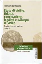 Stato di diritto, fiducia, cooperazione, legalità e sviluppo in Sicilia. Analisi, ricerche, pratiche, percorsi