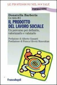 Il prodotto del lavoro sociale. Un percorso per definirlo, valorizzarlo e valutarlo - copertina
