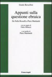 Appunti sulla questione ebraica. Da Nello Rosselli a Piero Martinetti - Guido Bersellini - copertina