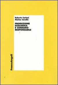 Produzione ecologica e consumo responsabile - Roberto Cariani,Marino Cavallo - copertina