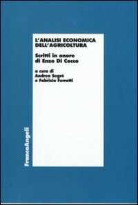 L' analisi economica dell'agricoltura. Scritti in onore di Enzo di Cocco