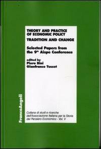 Theory and practice of economic policy. Tradition and change. Selected Papers from the 9th Aispe Conference - copertina