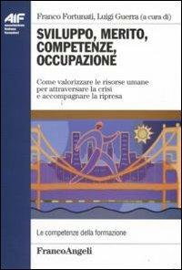 Sviluppo, merito, competenze, occupazione. Come valorizzare le risorse umane per attraversare la crisi e accompagnare la ripresa - copertina