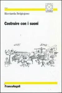 Costruire con i suoni - Ricciarda Belgiojoso - copertina