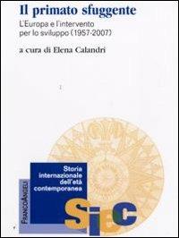 Il primato sfuggente. L'Europa e l'intervento per lo sviluppo 1957-2007 - copertina