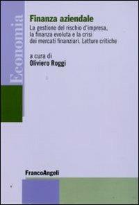 Finanza aziendale. La gestione del rischio d'impresa, la finanza evoluta e la crisi dei mercati finanziari. Letture critiche - copertina
